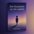 E-BOOK: Die Rückkehr zu mir selbst